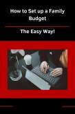 How to Set Up A Family Budget - The Easy Way! (eBook, ePUB)