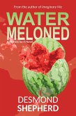 Watermeloned: A Mystery Sci-Fi Novel (eBook, ePUB)