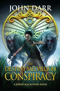 Cover The Destiny Medallion: Conspiracy (Jonah Blackstone) (eBook, ePUB)