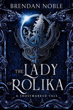 Cover The Lady of Rolika: A Frostmarked Tale (The Frostmarked Chronicles, #3.5) (eBook, ePUB)