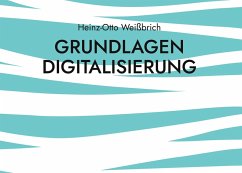 Grundlagen Digitalisierung (eBook, ePUB) - Weißbrich, Heinz-Otto