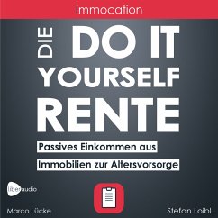 immocation – Die Do-it-yourself-Rente (MP3-Download) - Lücke, Marco; Loibl, Stefan