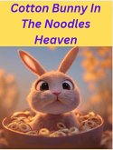 Cotton Bunny In The Noodles Heaven (eBook, ePUB)