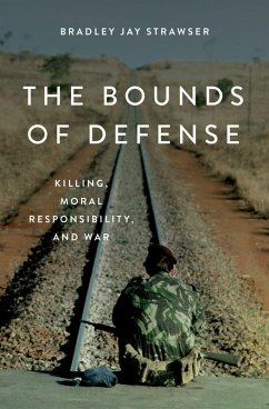 The Bounds of Defense (eBook, PDF) - Strawser, Bradley Jay