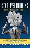 Stop Overthinking - The Power of Mindfulness for a Happier Life (eBook, ePUB)