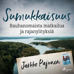 Sumukkaisuus – Rauhanomaista matkailua ja rajanylityksiä (MP3-Download) - Pajunen, Jarkko