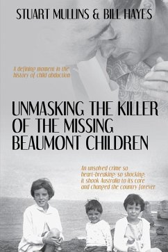 Unmasking the Killer of the Missing Beaumont Children (eBook, ePUB) - Mullins, Stuart; Hayes, Bill