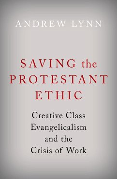 Saving the Protestant Ethic (eBook, PDF) - Lynn, Andrew