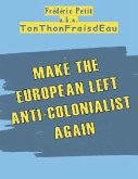 Make The European Left Anti-Colonialist Again (eBook, ePUB)