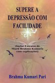 Supere a Depressão com Facilidade (Inclui Extratos de Murli Brahma Kumaris com Explicações) (eBook, ePUB)