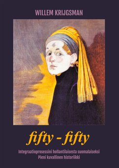 FIFTY - FIFTY- Integraatioprosessini hollantilaisesta suomalaiseksi (eBook, ePUB)