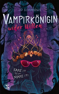 Vampirkönigin wider Willen. Fake it till you make it / Vampire Queen Bd.1 (eBook, ePUB) - Simmons, Jo