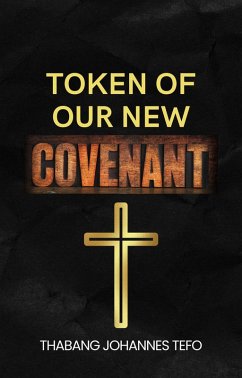 Token Of Our New Covenant (Jewish Passover, #1) (eBook, ePUB) - Tefo, Thabang