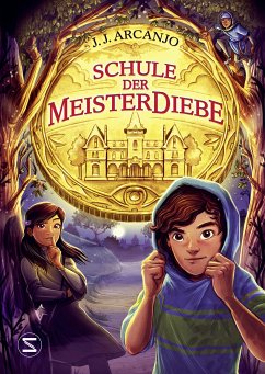 Schule der Meisterdiebe / Meisterdiebe Bd.1 (eBook, ePUB) - Arcanjo, J. J.