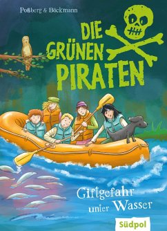 Die Grünen Piraten - Giftgefahr unter Wasser (eBook, ePUB) - Poßberg, Andrea; Böckmann, Corinna