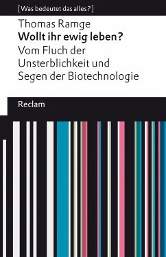 Wollt ihr ewig leben?. Vom Fluch der Unsterblichkeit und Segen der Biotechnologie. [Was bedeutet das alles?] (eBook, ePUB) - Ramge, Thomas