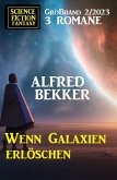 Wenn Galaxien erlöschen: Science Fiction Fantasy Großband 2/2023 (eBook, ePUB)