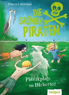 Die Grünen Piraten - Plastikplage im Biebersee (eBook, ePUB) - Poßberg, Andrea; Böckmann, Corinna