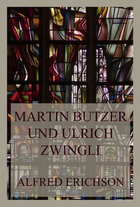Martin Butzer und Ulrich Zwingli Martin Butzer und Ulrich Zwingli