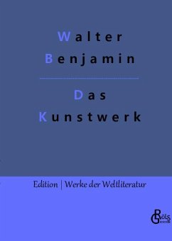 Das Kunstwerk im Zeitalter seiner technischen Reproduzierbarkeit - Benjamin, Walter;Gröls-Verlag, Redaktion