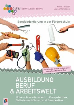 Berufsorientierung in der Förderschule - Ausbildung, Beruf und Arbeitswelt - Pieper, Monika;Wehebrink, Louisa