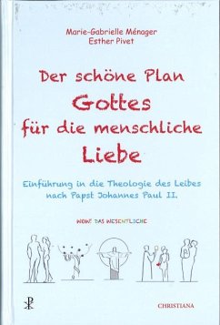 Der schöne Plan Gottes für die menschliche Liebe - Ménager, Marie-Gabrielle;Pivet, Esther