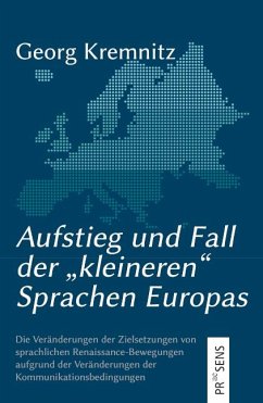 Aufstieg und Fall der ¿kleineren¿ Sprachen Europas - Kremnitz, Georg