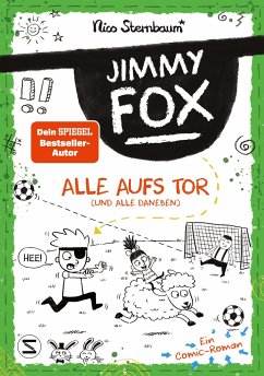 Alle aufs Tor (und alle daneben) / Jimmy Fox Bd.3 - Sternbaum, Nico