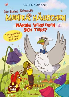 Warum verkleiden sich Tiere? / Die kleine Schnecke Monika Häuschen Bd.4 - Naumann, Kati