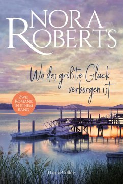 Wo das größte Glück verborgen ist - Roberts, Nora