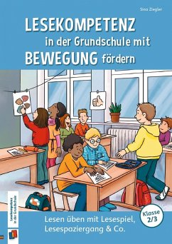 Lesekompetenz in der Grundschule mit Bewegung fördern - Ziegler, Sina