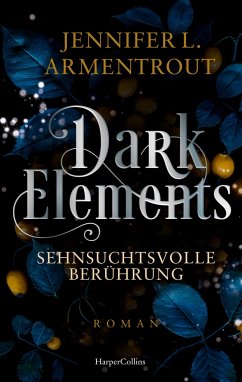 Sehnsuchtsvolle Berührung / Dark Elements Bd.3 - Armentrout, Jennifer L.