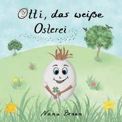 Otti, das weiße Osterei - Braun, Nana