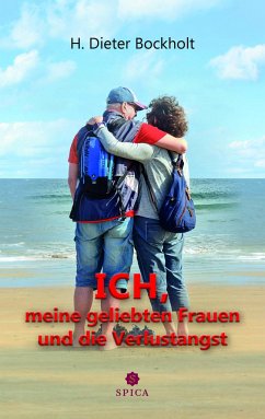 Ich, meine geliebten Frauen und die Verlustangst - Bockholt, Hans Dieter