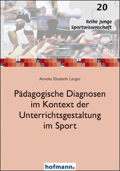 Pädagogische Diagnosen im Kontext der Unterrichtsgestaltung im Sport - Langer, Anneke Elisabeth