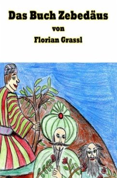 Das Buch Zebedäus - Grassl, Florian