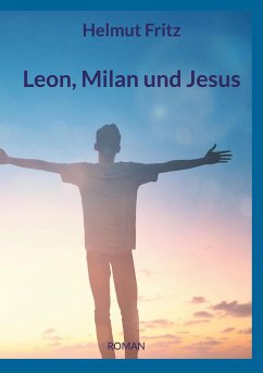 Leon, Milan und Jesus - Fritz, Helmut