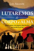 Lutaremos de Corpo e Alma (eBook, ePUB)