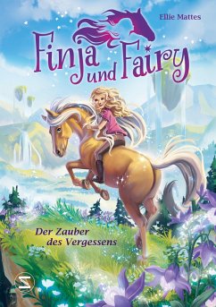 Der Zauber des Vergessens / Finja und Fairy Bd.1 - Mattes, Ellie