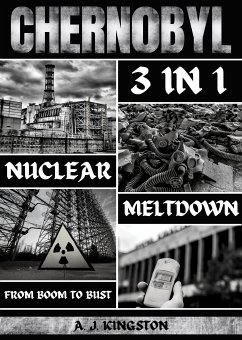 Chernobyl Nuclear Meltdown: 3 In 1 (eBook, ePUB) - A.J.Kingston