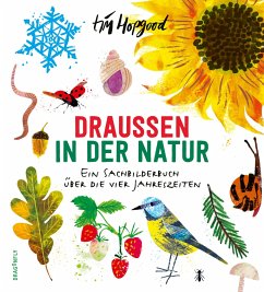 Draußen in der Natur. Ein Sachbilderbuch über die vier Jahreszeiten - Hopgood, Tim