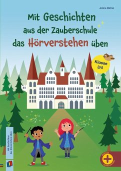 Mit Geschichten aus der Zauberschule das Hörverstehen üben - Michel, Janine