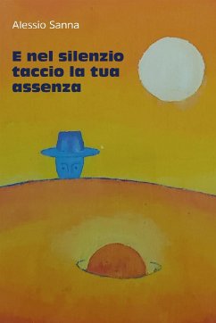 E nel silenzio taccio la tua assenza (eBook, ePUB) - Sanna, Alessio