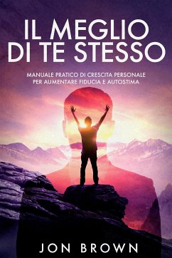 Il meglio di te stesso (eBook, PDF) - Brown, Jon