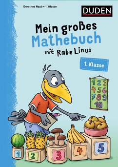 Mein großes Mathebuch mit Rabe Linus - 1. Klasse - Raab, Dorothee