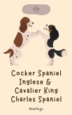 Cocker Spaniel Inglese & Cavalier King Charles Spaniel (eBook, ePUB)