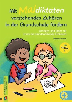 Mit Maldiktaten verstehendes Zuhören in der Grundschule fördern - Strasser, Magdalena