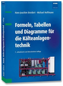 Formeln, Tabellen und Diagramme für die Kälteanlagentechnik - Breidert, Hans-Joachim;Hoffmann, Michael