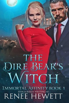 The Dire Bear's Witch (Immortal Affinity, #1) (eBook, ePUB) - Hewett, Renee