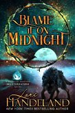 Blame It On Midnight (A Midnight Madness Nightcreature Novel, #2) (eBook, ePUB)